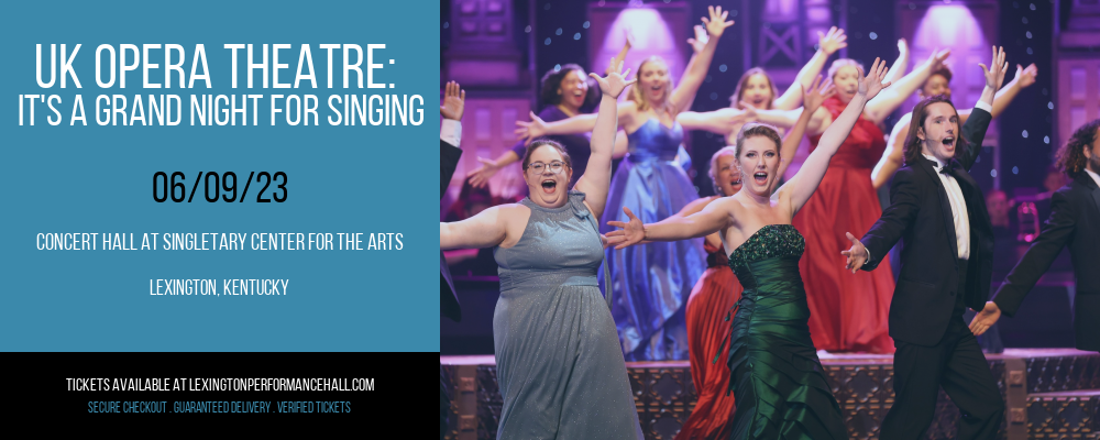 UK Opera Theatre: It's A Grand Night For Singing at Singletary Center for the Arts