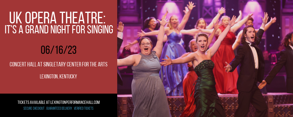 UK Opera Theatre: It's A Grand Night For Singing at Singletary Center for the Arts