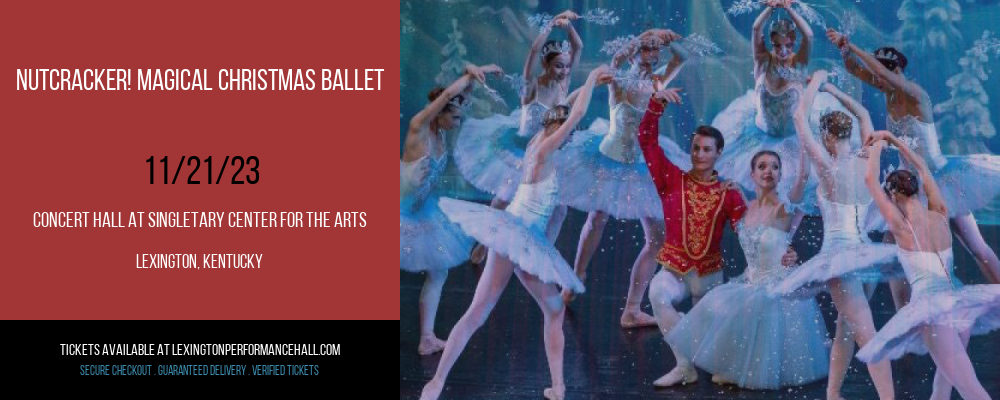 Nutcracker! Magical Christmas Ballet at Concert Hall at Singletary Center for the Arts